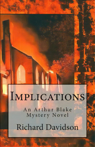 Implications: An Arthur Blake Mystery, De Davidson, Richard. Editorial Createspace, Tapa Blanda En Inglés