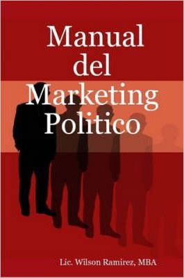 Libro Manual Del Marketing Politico - Lic. Wilson  Mba Ra...
