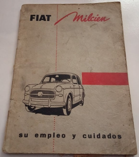 Antiguo Libro Manual 100% Original De Uso: Fiat 1100 De 1956