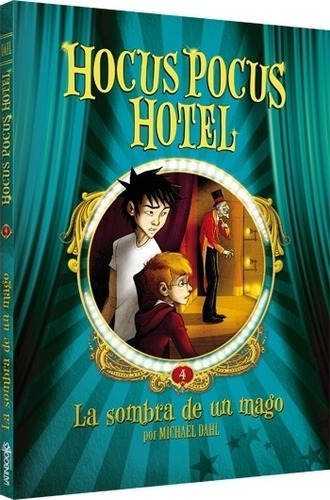 La Sombra De Un Mago - Hocus Pocus Hotel 4 - Michael Dahl