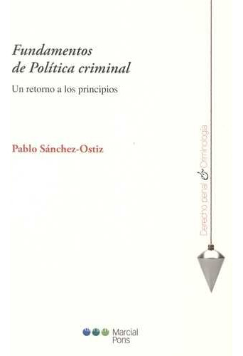 Libro Fundamentos De Política Criminal. Un Retorno A Los Pr