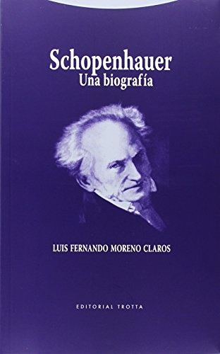 Schopenhauer. Una Biografia - Luis Fernando Moreno Claros