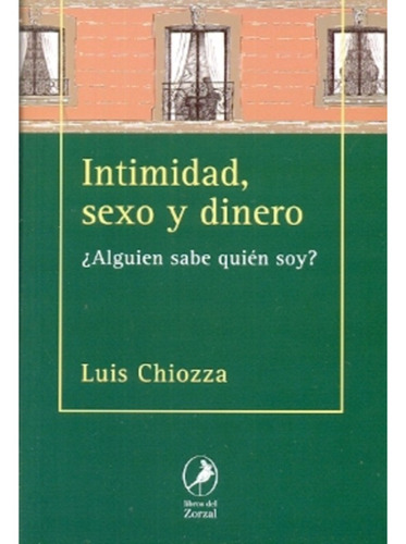 Libro Intimidad, Sexo Y Dinero - Chiozza, Luis