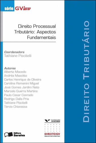 Direito processual tributário: Aspectos fundamentais - 1ª edição de 2012: Direito tributário, de Piscitelli, Tathiane. Editora Saraiva Educação S. A., capa mole em português, 2012