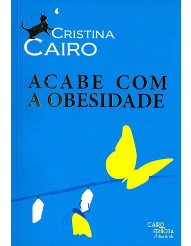 Acabe com a obesidade: Não Aplica, de : Cristina Cairo. Não aplica, vol. Não Aplica. Editorial CAIRO EDITORA, tapa mole, edición não aplica en português, 2020