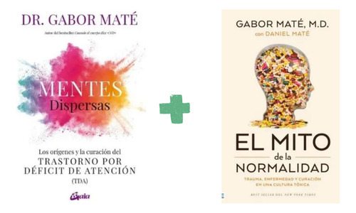 Mentes Dispersas + Mito Normalidad - Gabor Mate - 2 Libros