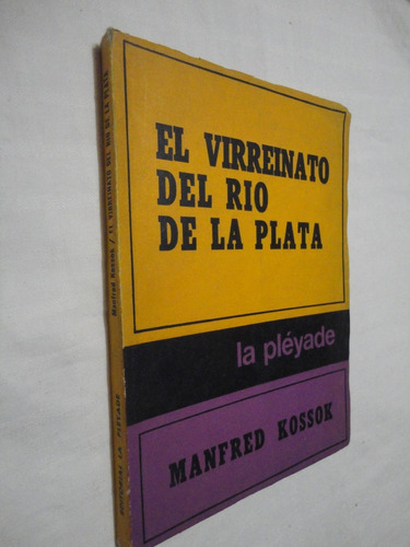 El Virreinato Del Río De La Plata - M. Kossok - La Pléyade