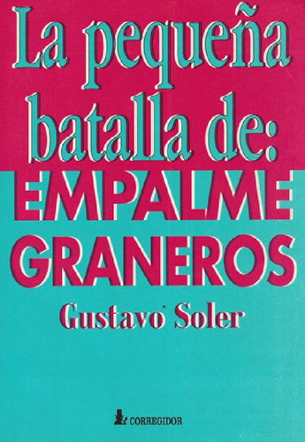 Pequeña Batalla De Empalme Graneros, La