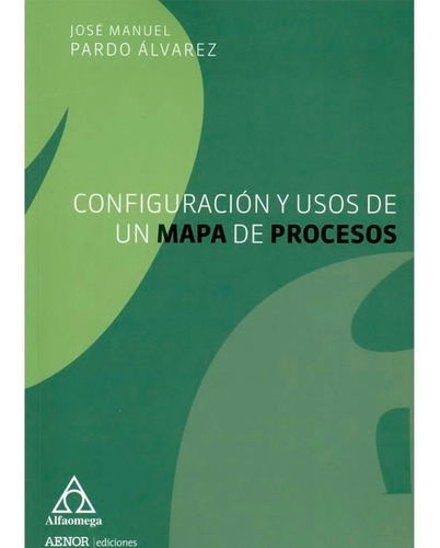 Configuración Y Usos De Un Mapa De Procesos