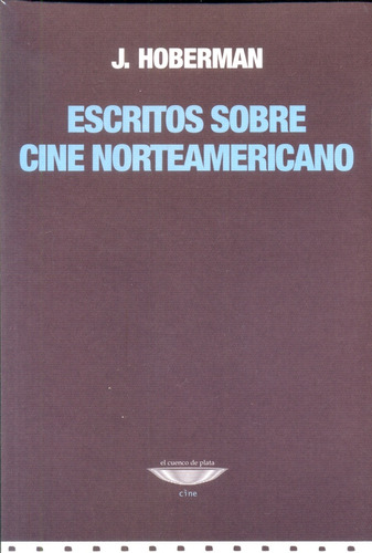 Escritos Sobre Cine Norteamericano. - J. Hoberman