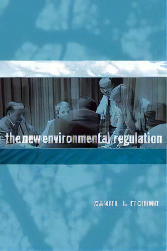 The New Environmental Regulation, De Daniel J. Fiorino. Editorial Mit Press Ltd, Tapa Blanda En Inglés