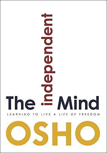 Libro: The Independent Mind: Learning To Live A Life Of