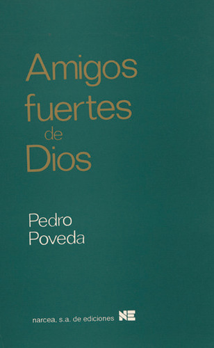 Amigos Fuertes De Dios - Pedro Poveda