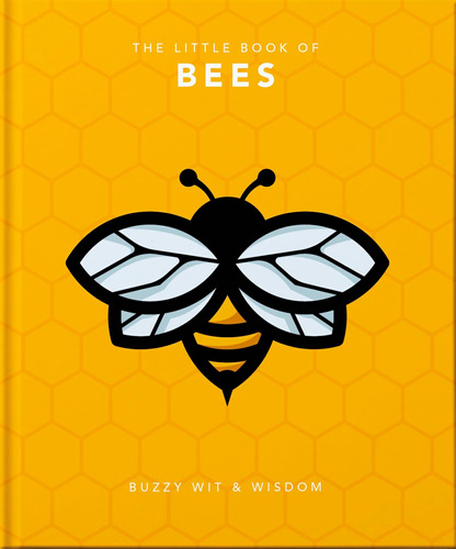 Libro: The Little Book Of Bees: Buzzy Wit & Wisdom (the Of &