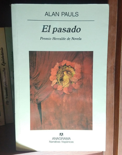 El Pasado - Alan Pauls Ed Anagrama