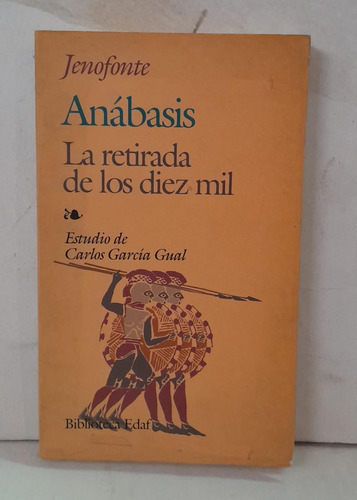 Anabasis  La Retirada De Los Diez Mil - Jenofonte - Edaf 