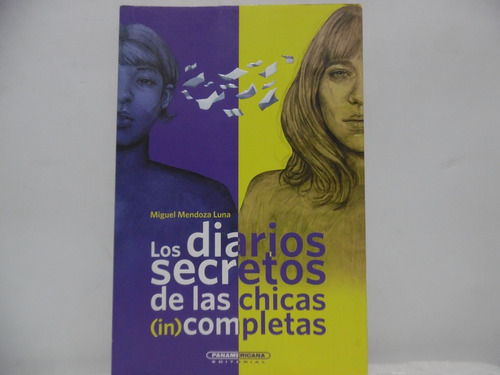 Los Diarios Secretos De Las Chicas Incompletas / Miguel 