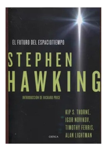 Libro El Futuro Del Espaciotiempo  Hawking Stephen · Critica