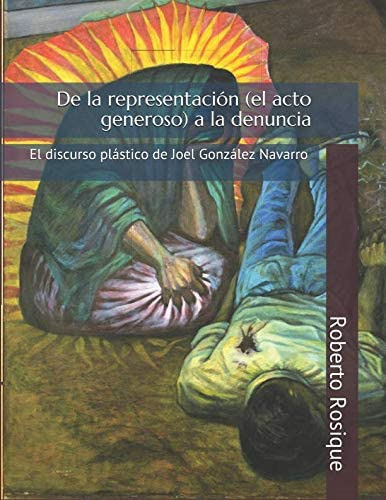 Libro: De La Representación (el Acto Generoso) A La Denuncia