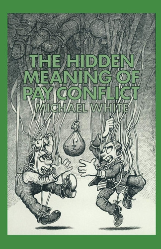 Libro: El Significado Oculto Del Conflicto Salarial