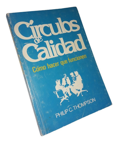 Circulos De Calidad / Como Hacer Que Funcionen - Thompson