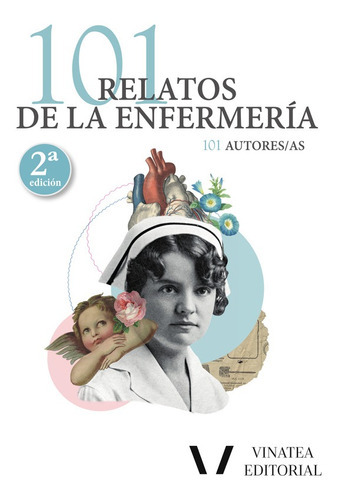 101 Relatos De La Enfermería, De 101 101 Autores/as. Editorial Vinatea, Tapa Blanda En Español, 2022