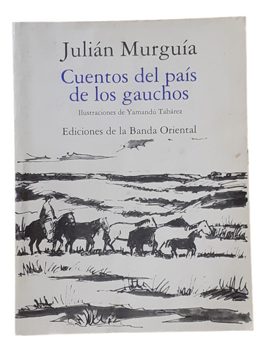 Cuentos Del País De Los Gachos / Julián Murguía