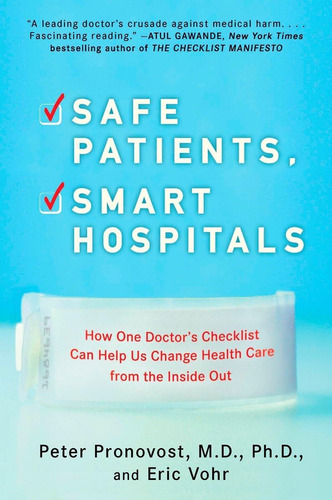 Libro: Safe Patients, Smart Hospitals: How One Doctorøs Can