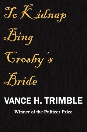 Libro To Kidnap Bing Crosby's Bride - Vance H Trimble