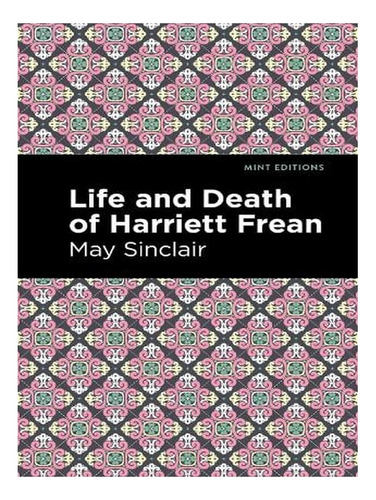 Life And Death Of Harriett Frean - Mint Editions (pape. Ew03