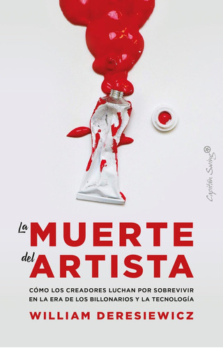 La Muerte Del Artista, De Deresiewicz, William. Editorial Capitan Swing S.l, Tapa Blanda En Español