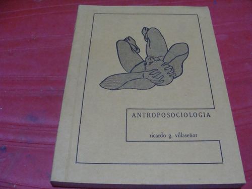 Antroposociologia , Ricardo G. Villaseñor (Usado)