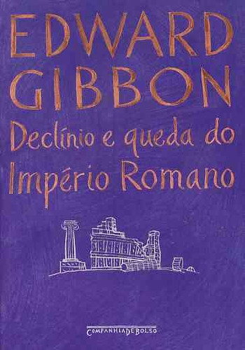 Declínio E Queda Do Império Romano - Gibbon, Edward