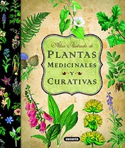 Comprar Atlas Ilustrado De Plantas Medicinales Y Curativas 