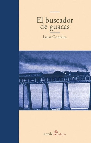 Buscador De Guacas, El - Luisa  Gonzalez