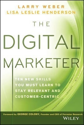 The Digital Marketer : Ten New Skills You Must Lea(hardback)