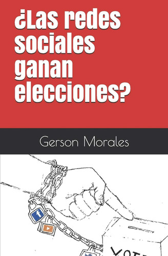 Libro: ¿las Redes Sociales Ganan Elecciones? (spanish Editio