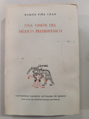 Una Visión Del México Prehispánico Román Piña Chan 