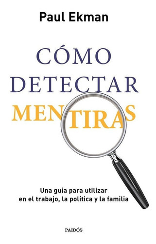 Cómo detectar mentiras, de Ekman, Paul. Editorial Ediciones Paidós, tapa blanda en español