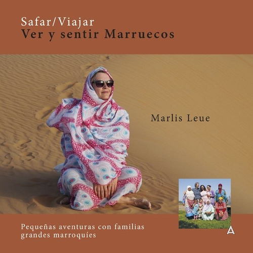 Safar/Viajar, ver y sentir Marruecos, de Leue, Marlis. Editorial Aliar 2015 Ediciones, S.L., tapa blanda en español