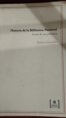 Historia De La Biblioteca Nacional. Estado De Una Polemica
