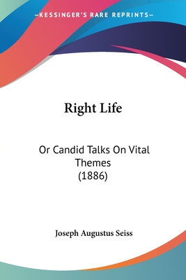 Libro Right Life: Or Candid Talks On Vital Themes (1886) ...