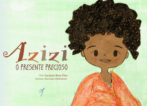 Azizi: O presente precioso, de Rosa Dias, Lucimar. Arole Editora e Produtora Cultural EIRELI, capa mole em português, 2019