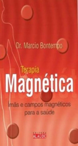 Terapia Magnética; Por Marcio Bontempo