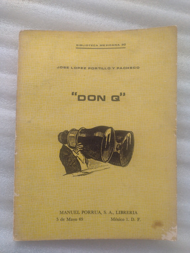 Don Q- José López Portillo Y Pacheco- Ed Porrúa 1975