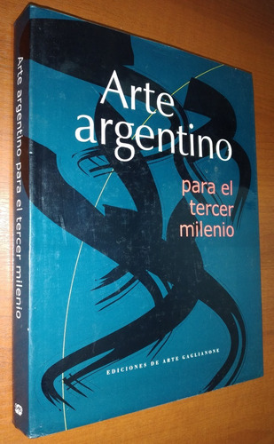 Arte Argentino Para El Tercer Milenio Gaglianone Tapa Dura