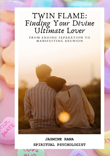Livro: Twin Flame: Finding Your Divine Ultimate Lover: From Ending Separation To Manifesting Reunion