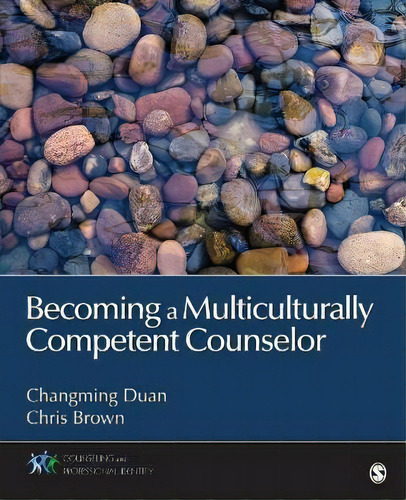 Becoming A Multiculturally Competent Counselor, De Changming Duan., Vol. 1. Editorial Sage Publications Inc, Tapa Blanda En Inglés