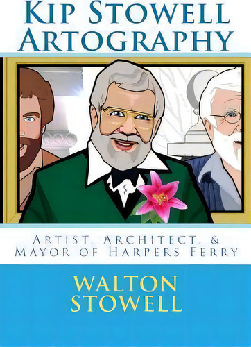 Kip Stowell Artography, De Walton D Stowell. Editorial Createspace Independent Publishing Platform, Tapa Blanda En Inglés