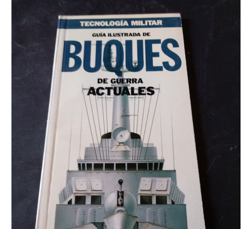 Libro Buques De Guerra Actuales - Tecnologia Militar